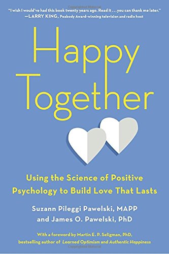 Happy Together: Using the Science of Positive Psychology to Build Love That Lasts – Best Psychology Books ⋆ Best Psychology Books ⋆ Lifestyle