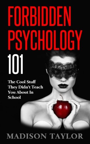 Forbidden Psychology 101: The Cool Stuff They Didn’t Teach You About In School – Best Psychology Books ⋆ Best Psychology Books ⋆ Lifestyle