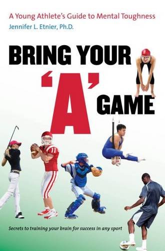 Bring Your “A” Game: A Young Athlete’s Guide to Mental Toughness – Best Psychology Books ⋆ Best Psychology Books ⋆ Lifestyle