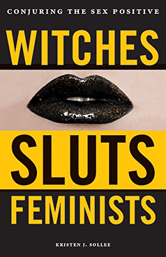 Witches, Sluts, Feminists: Conjuring the Sex Positive – Best Psychology Books ⋆ Best Psychology Books ⋆ Lifestyle