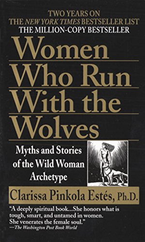 Women Who Run with the Wolves: Myths and Stories of the Wild Woman Archetype – Best Psychology Books ⋆ Best Psychology Books ⋆ Lifestyle