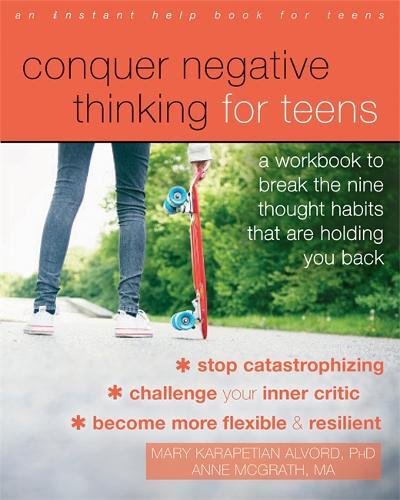 Conquer Negative Thinking for Teens: A Workbook to Break the Nine Thought Habits That Are Holding You Back – Best Psychology Books ⋆ Best Psychology Books ⋆ Lifestyle