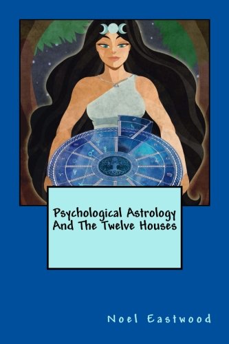 Psychological Astrology And The Twelve Houses (Pluto’s Cave Psychological Astrology) (Volume 1) – Best Astrology Books ⋆ Best Astrology Books ⋆ Lifestyle