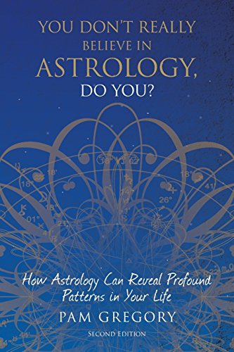 You Don’t Really Believe in Astrology, Do You?: How Astrology Can Reveal Profound Patterns in Your Life – Best Astrology Books ⋆ Best Astrology Books ⋆ Lifestyle