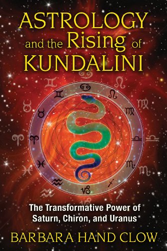 Astrology and the Rising of Kundalini: The Transformative Power of Saturn, Chiron, and Uranus – Best Astrology Books ⋆ Best Astrology Books ⋆ Lifestyle