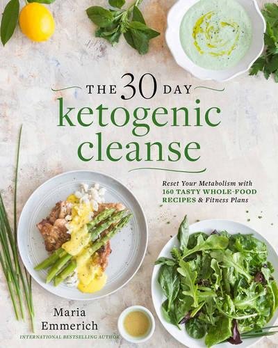 The 30-Day Ketogenic Cleanse: Reset Your Metabolism with 160 Tasty Whole-Food Recipes & Meal Plans – Best Diet Books ⋆ Best Diet Books ⋆ Lifestyle