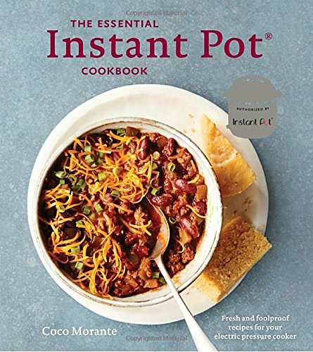 The Essential Instant Pot Cookbook: Fresh and Foolproof Recipes for Your Electric Pressure Cooker – Best Diet Books ⋆ Best Diet Books ⋆ Lifestyle