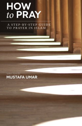 How to Pray: A Step-by-Step Guide to Prayer in Islam – Best Diet Books ⋆ Best Diet Books ⋆ Lifestyle