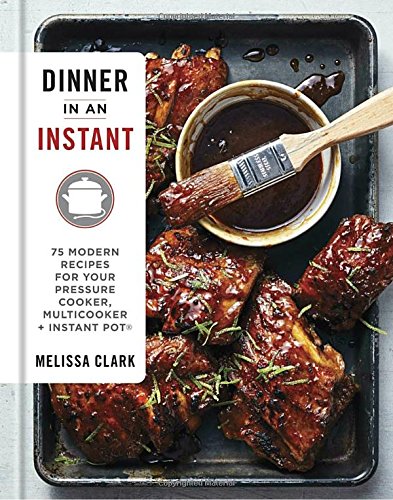 Dinner in an Instant: 75 Modern Recipes for Your Pressure Cooker, Multicooker, and Instant Pot® – Best Diet Books ⋆ Best Diet Books ⋆ Lifestyle