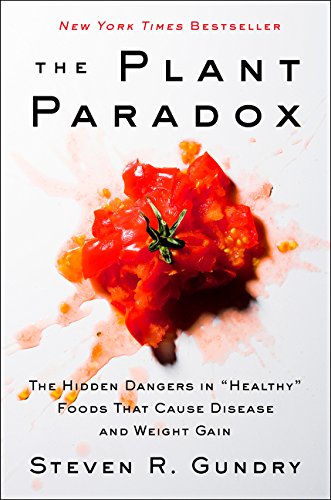 The Plant Paradox: The Hidden Dangers in Healthy Foods That Cause Disease and Weight Gain – Best Diet Books ⋆ Best Diet Books ⋆ Lifestyle