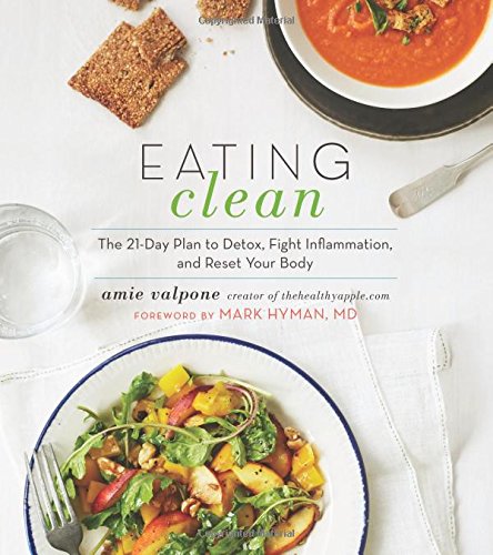 Eating Clean: The 21-Day Plan to Detox, Fight Inflammation, and Reset Your Body – Best Diet Books ⋆ Best Diet Books ⋆ Lifestyle