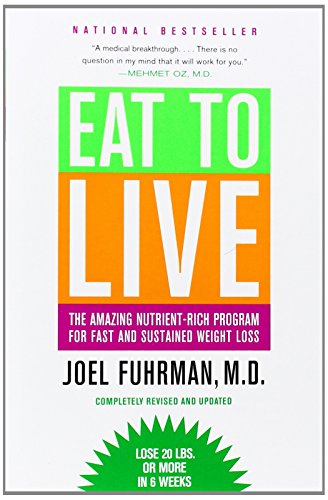 Eat to Live: The Amazing Nutrient-Rich Program for Fast and Sustained Weight Loss, Revised Edition – Best Diet Books ⋆ Best Diet Books ⋆ Lifestyle